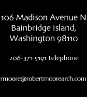 Robert Moore Architect 
 8427 Fletcher Bay Road NE 
 Bainbridge Island, WA 98110 
 (206) 842-6366 tele 
 (206) 842-6113 fax 
 rmoore@robertmoorearch.com